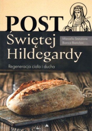 Post Świętej Hildegardy (książka) - Marcello Stanzione, Bianca Bianchini, kuchnia, zdrowie, Wydawnictwo AA - Kraków, 2025 r., oprawa miękka - 68067 9788383401126