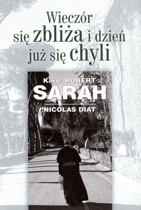Wieczór się zbliża i dzień się chyli (książka) - Robert kard Sarah, Nicolas Diat, duchowość, Wydawnictwo Sióstr Loretanek, 2019 r., oprawa miękka - 61771 9788372579768