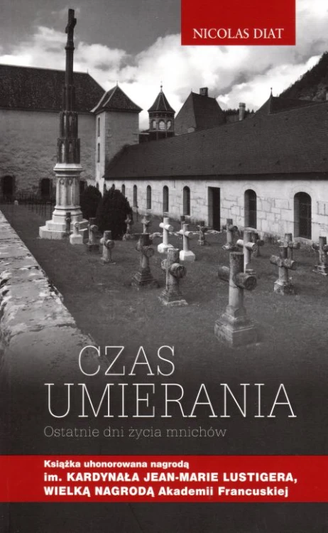 Czas umierania. Ostatnie dni życia mnichów (książka) - Diat Nicolas, popularnonaukowe, Wydawnictwo Sióstr Loretanek, 2018 r., oprawa miękka - 60082 9788372579485