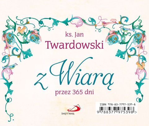 Z wiarą przez 365 dni (książka) - Jan Twardowski, Twardowski Jan ks., Edycja św. Pawła, 2016 r., oprawa miekka - 52766 9788377975398