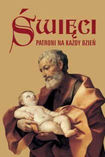 Święci patroni na każdy dzień (książka) - Rosa Giorgi, żywoty świętych, Wydawnictwo Jedność, 2015 r., oprawa twarda - 51626 9788379711253