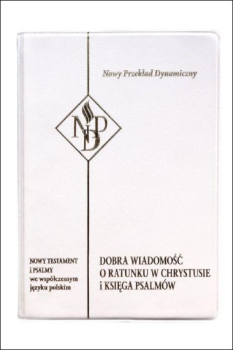 Nowy Testament i Psalmy - Nowy Przekład Dynamiczny (mała, biała) (książka), Pismo św., Oficyna Wydawnicza VOCATIO, 2022 r., oprawa zintegrowana - 13556 9788363828882