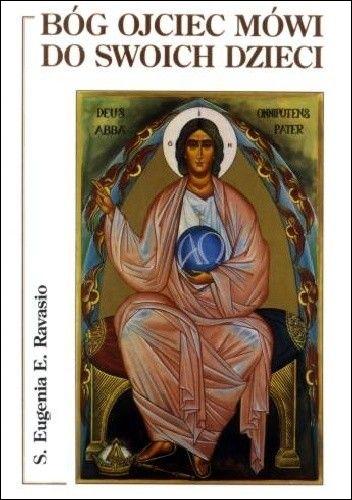 BÓG OJCIEC  mówi do swoich dzieci (książka) - E. Ravasio, s.  Eugenia, objawienia, cuda, Wydawnictwo Vox Domini, 2017 r., oprawa miękka - 13286