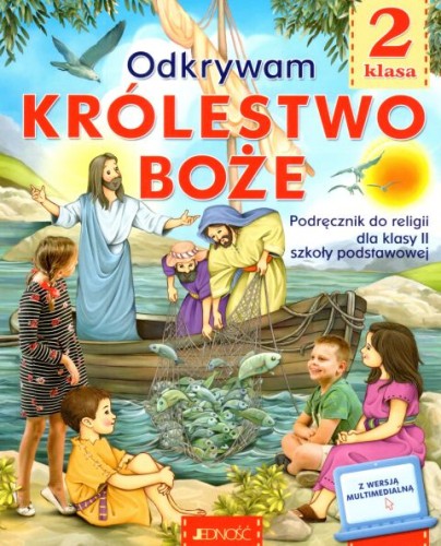 Odkrywam Królestwo Boże. Podręcznik do religiidla kl II szkoły podstawowej (książka) - ks. Krzysztof  Kondrak Elżbieta Mielnicki, podręczniki do religii, Wydawnictwo Jedność, 2023 r., oprawa miękka - 09062 9788381445696