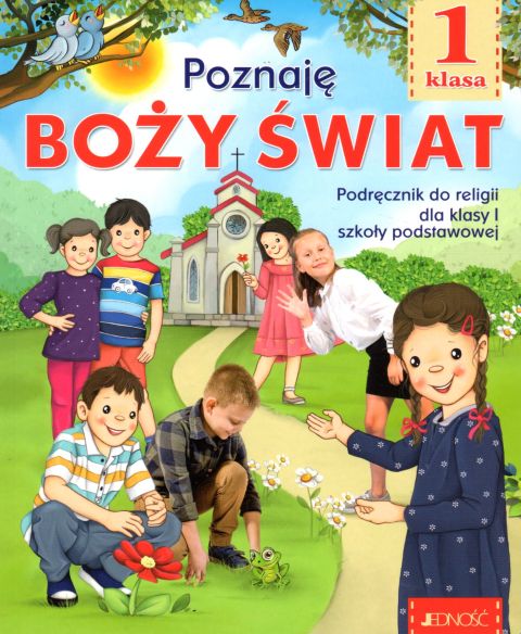 Poznaję Boży świat. Podręcznik do religiidla kl I szkoły podstawowej (książka) - ks. Krzysztof  Kondrak Elżbieta Mielnicki, podręczniki do religii, Wydawnictwo Jedność, 2020 r., oprawa miękka - 01954 9788381443586