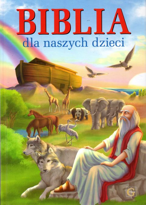 Biblia dla naszych dzieci (książka) - Barbara Poniatowska  (opr.) , Biblia, Wydawnictwo Archidiecezji Lubelskiej GAUDIUM, 2019 r., oprawa twarda - 00476 9788375483062