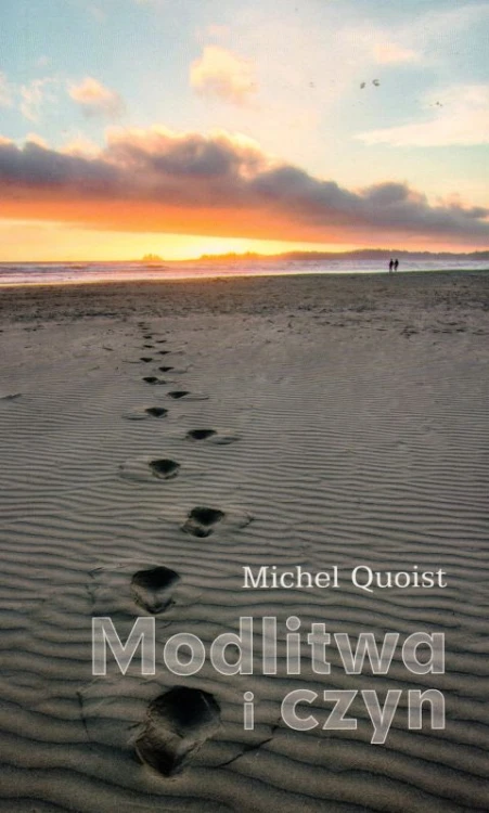 Modlitwa i czyn (książka) - Michel Quoist, młodzież; modlitwa, Wydawnictwo Sióstr Loretanek, 2017 r., oprawa miękka - 03305 9788372578822