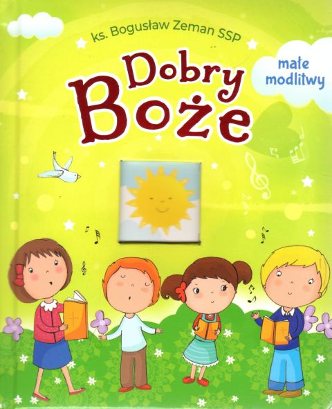 Dobry Boże. Małe modlitwy (książka) - ks. Bogusław Zeman, dzieci, Edycja św. Pawła, 2020 r., oprawa twarda - 03591 9788377975770